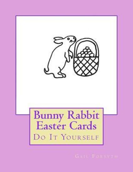 Bunny Rabbit Easter Cards: Do It Yourself