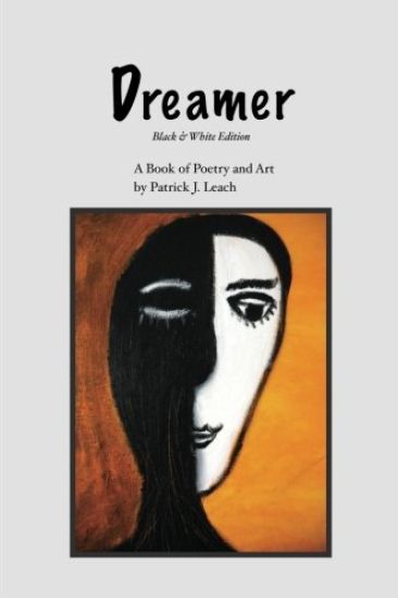 Dreamer (Black & White Edition): Poetry and Art