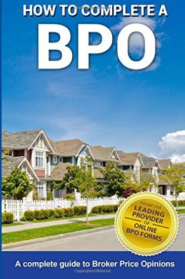 How To Complete A BPO: A Complete Guide To Broker Price Opinions