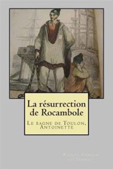 La resurrection de Rocambole: Le bagne de Toulon, Antoinette