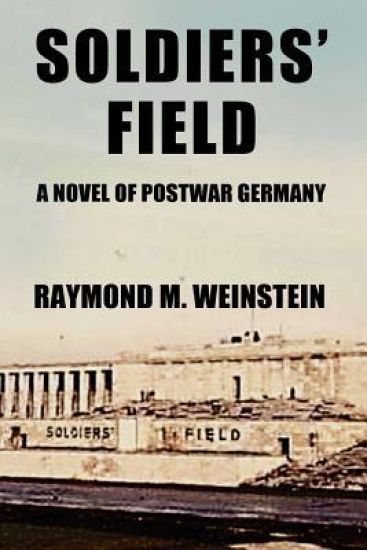 Soldiers' Field: A Novel of Postwar Germany