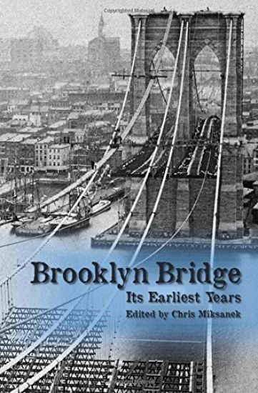 The Brooklyn Bridge: Its earliest years