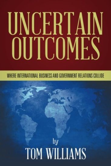 Uncertain Outcomes: Where international business and government relations collide