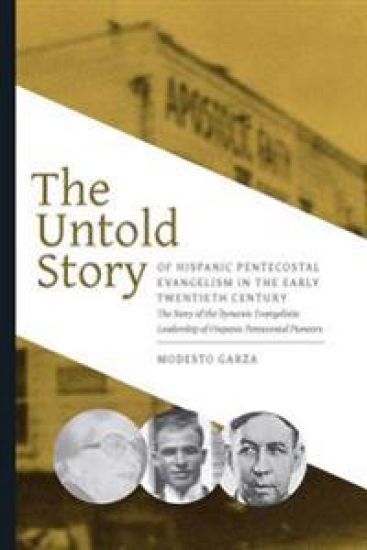 The Untold Story of Hispanic Pentecostal Evangelism: The Early Twentieth Century