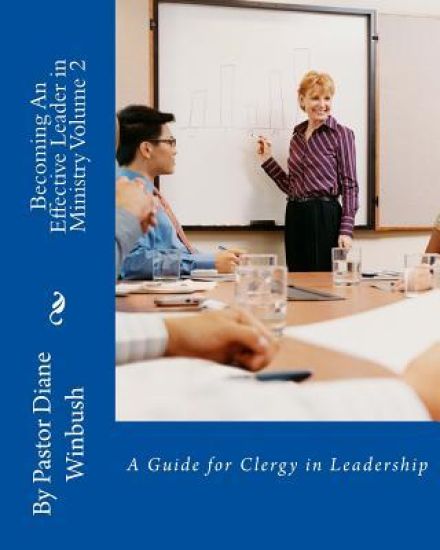 Becoming An Effective Leader in Ministry Volume 2