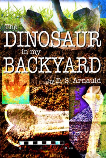 The Dinosaur in my Backyard