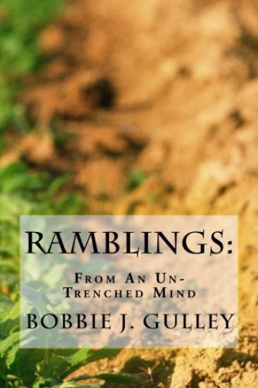 Ramblings: From An Un-Trenched Mind