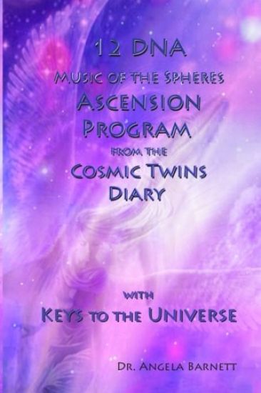 12 DNA Music of the Spheres Ascension Program from the Cosmic Twins Diary with Keys to the Universe