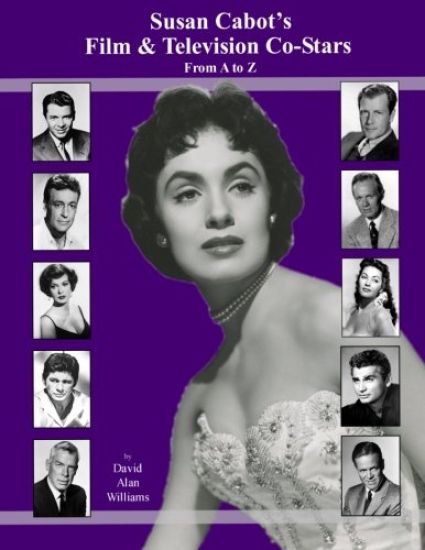 Susan Cabot's Film & Television Co-Stars From A to Z