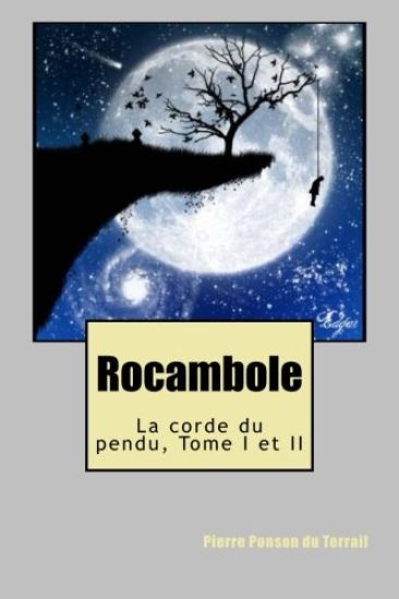 Rocambole: La corde du pendu, Tome I et II