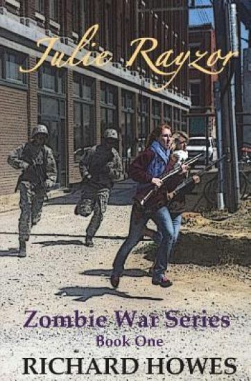 Julie Rayzor Zombie War Series: Zombie War Series Book One