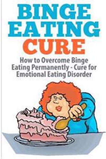 Binge Eating Cure: How to Overcome Binge Eating Permanently