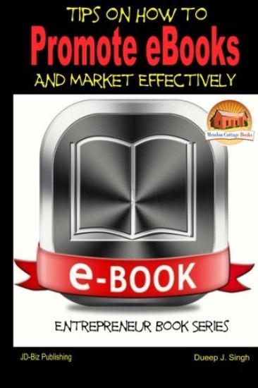 Tips on How to Promote eBooks And Market Effectively