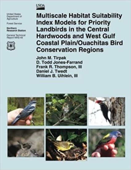 Multiscale Habitat Suitability Index Models for Priority Landbirds in the Central Hardwoods and West Gulf Coastal Plain/Ouachitas Bird Conservation Re