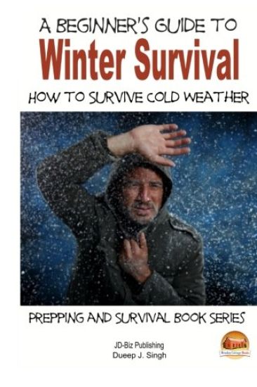 A Beginner's Guide to Winter Survival - How to Survive Cold Weather