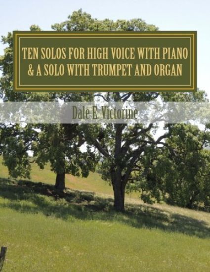 Ten Solos for High Voice with Piano: & One Solo with Trumpet and Organ