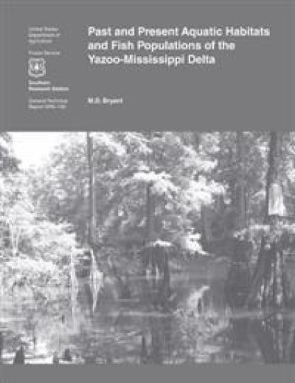 Past and Present Aquatic Habitats and Fish populations of the Yazoo- Mississippi Delta