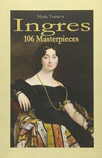 Ingres: 106 Masterpieces