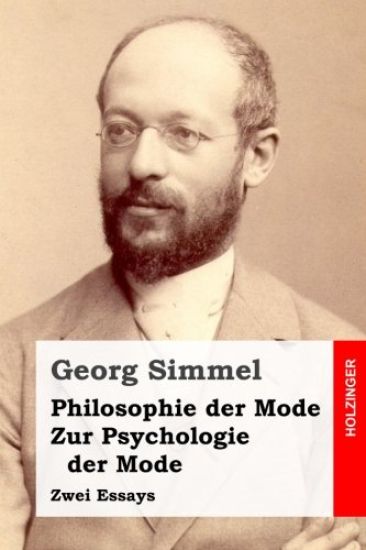 Philosophie der Mode / Zur Psychologie der Mode: Zwei Essays