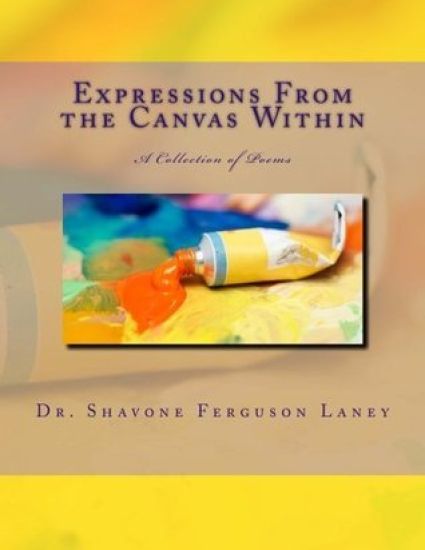 Expressions from the Canvas Within: A Collection of Poems