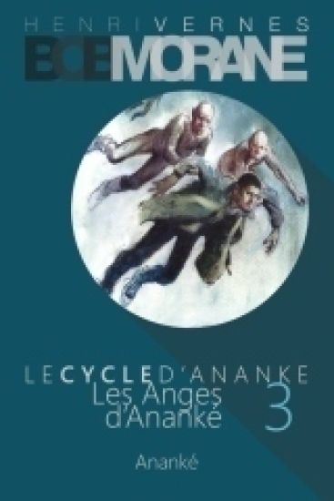 Bob Morane - Les Anges d'Ananke: Le Cycle d'Ananke t. 3