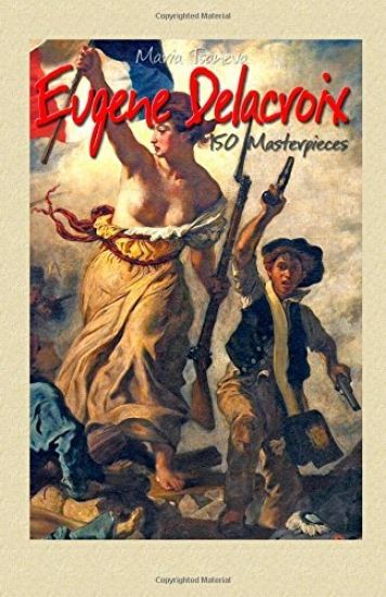 Eugene Delacroix: 150 Masterpieces