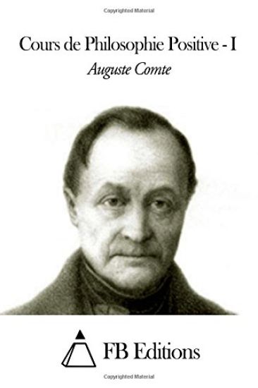 Cours de Philosophie Positive - Tome I