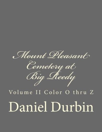 Mount Pleasant Cemetery at Big Reedy: Volume II Color O thru Z