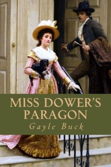 Miss Dower's Paragon: Two ardent heart, two mistaken ideals of perfection