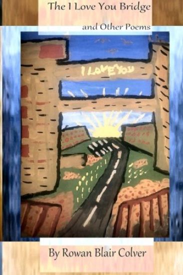 The I Love You Bridge: And Other Poems