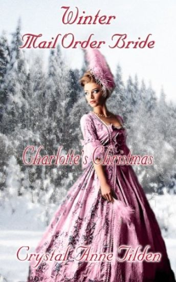 Winter Mail Order Bride: Charlotte's Christmas