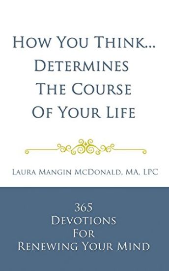 How You Think...Determines the Course of Your Life