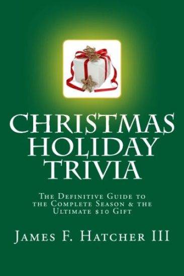 Christmas Holiday Trivia: The Definitive Guide to the Complete Season & the Ultimate $10 Gift