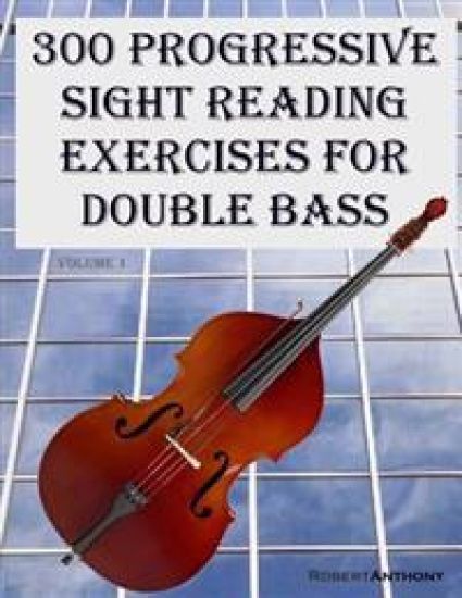 300 Progressive Sight Reading Exercises for Double Bass