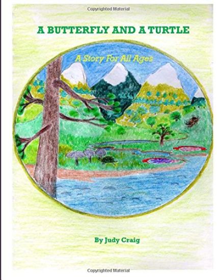 A Butterfly and A Turtle: A Story for All Ages