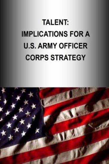 Talent: Implications for a U.S. Army Officer Corps Strategy