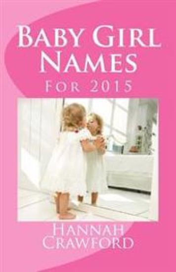 Baby Girl Names: For 2015