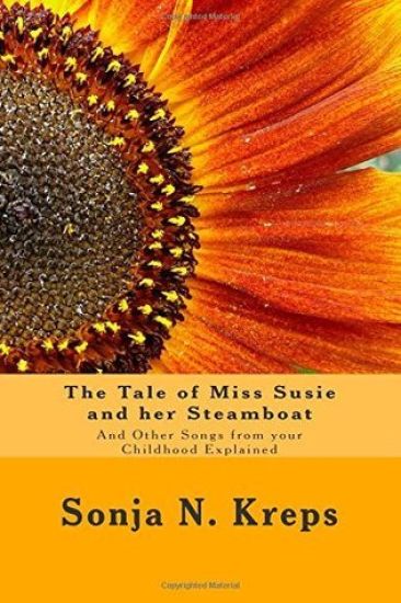 The Tale of Miss Susie and her Steamboat: And Other Songs from your Childhood Explained