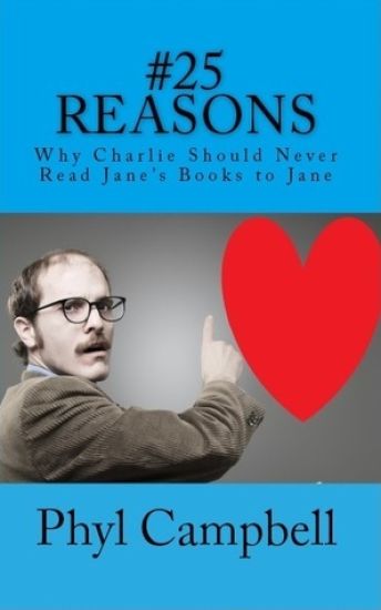 Twenty Five Reasons: Why Charlie Should Never Read Jane's Books to Jane