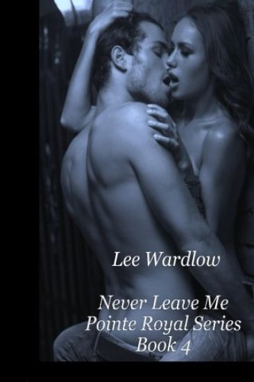 Never Leave Me: Book 3: Point Royal Series