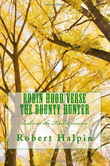 Robin Hood verse the Bounty Hunter: book one the Tinker version