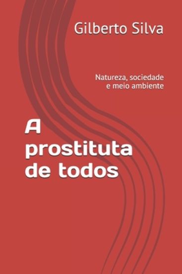 A prostituta de todos: Natureza, sociedade e meio ambiente