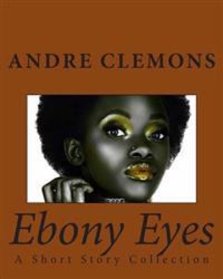 Ebony Eyes: A Short Story Collection