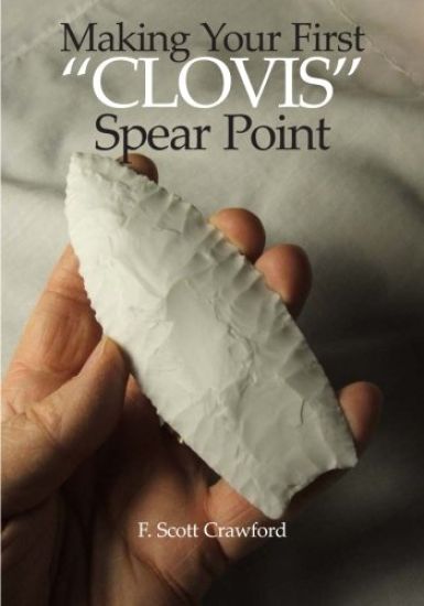 Making Your First "CLOVIS" Spear Point