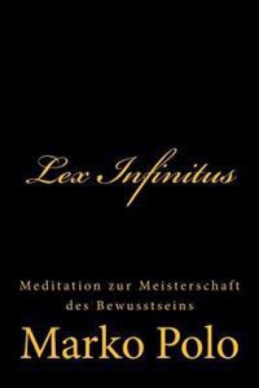 Lex Infinitus: Meditation zur Meisterschaft des Bewusstseins