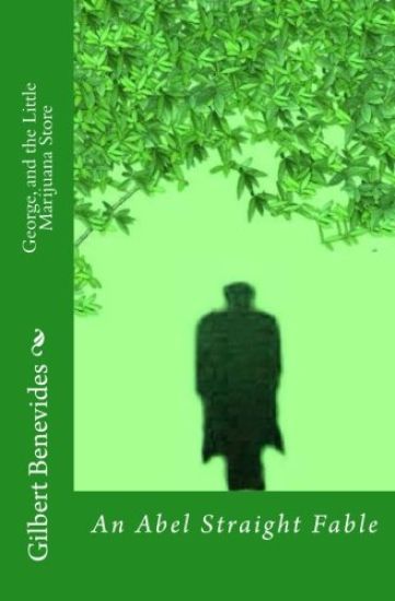 George, And the little Marijuana store: An Abel Straight Fable