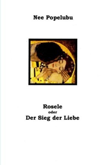 Rosele oder der Sieg der Liebe