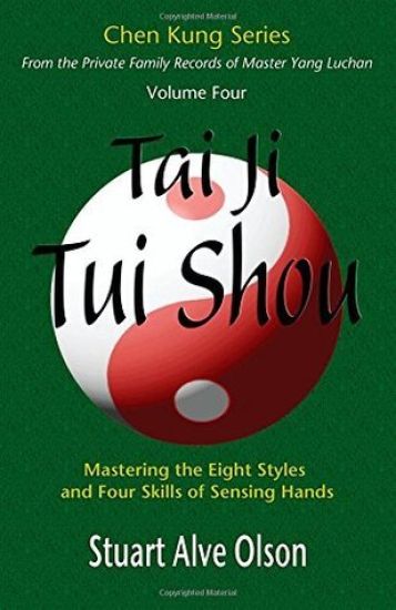Tai Ji Tui Shou: Mastering the Eight Styles and Four Skills of Sensing Hands