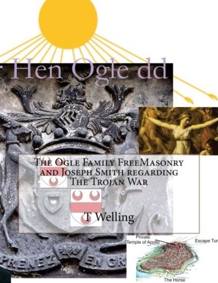 The Ogle Family FreeMasonry and Joseph Smith regarding The Trojan War