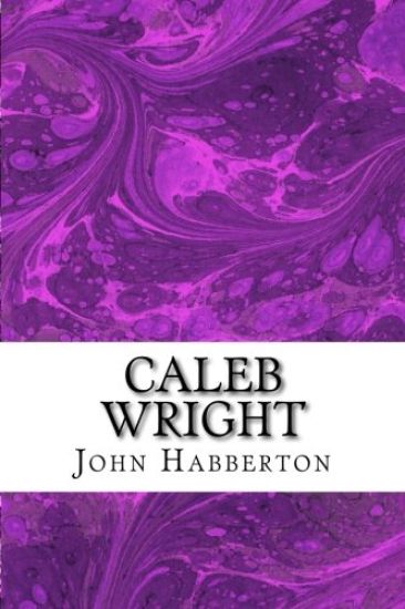 Caleb Wright: (John Habberton Classics Collection)